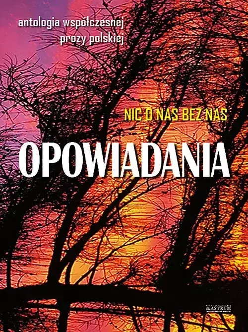 Opowiadania. Edycja 1. Antologia prozy.