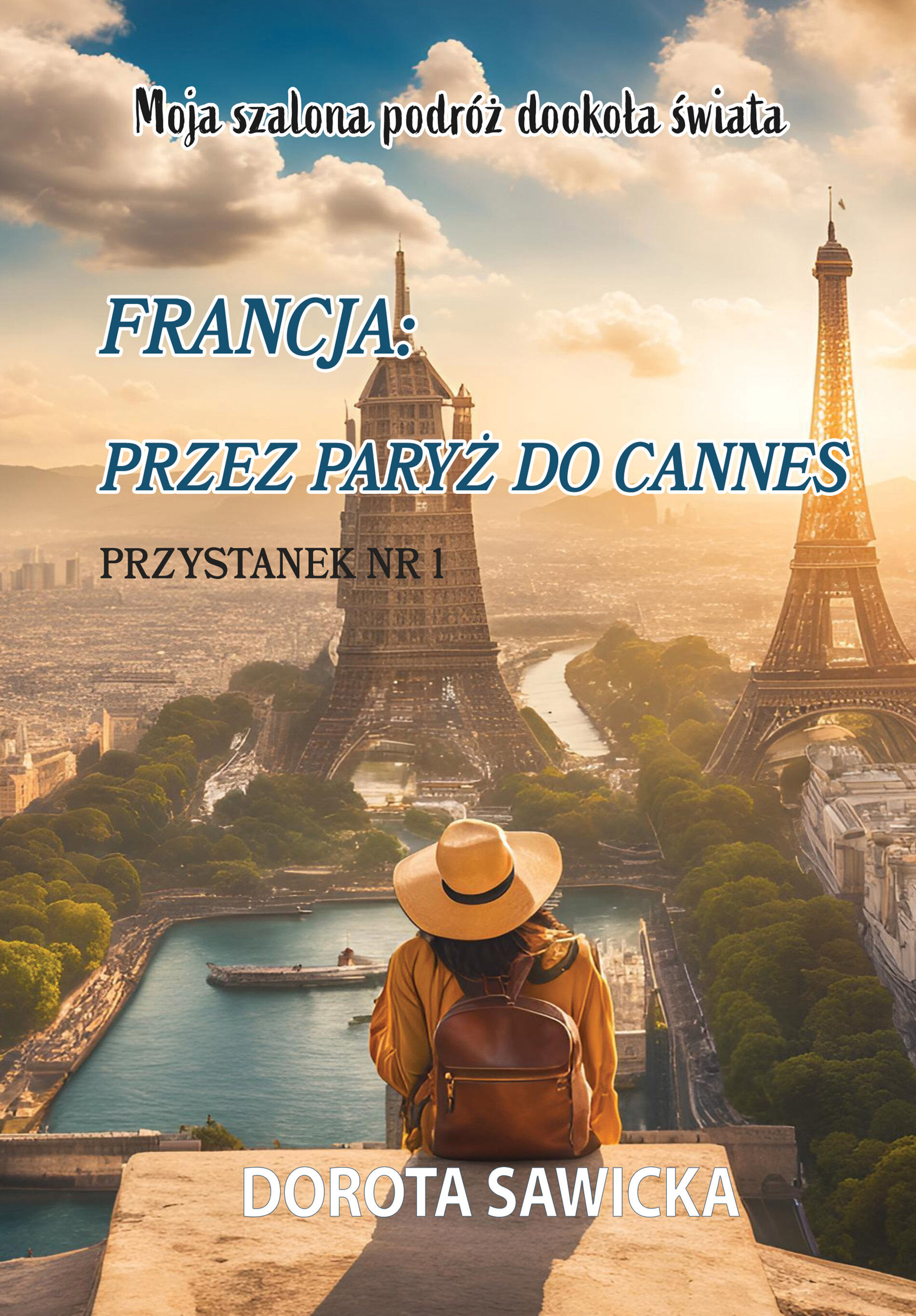 Moja szalona podróż dookoła świata Francja przez Paryż do Cannes (e-book)