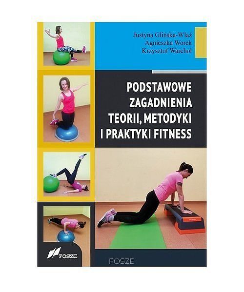 Podstawowe zagadnienia teorii, metodyki i praktyki fitness