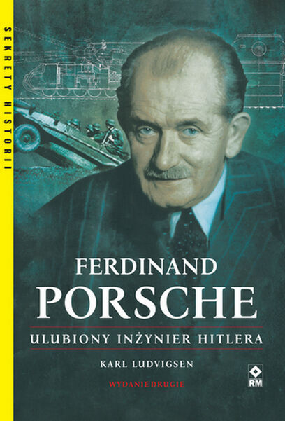 Ferdynand porsche. Ulubiony inżynier Hitlera wyd. 2021