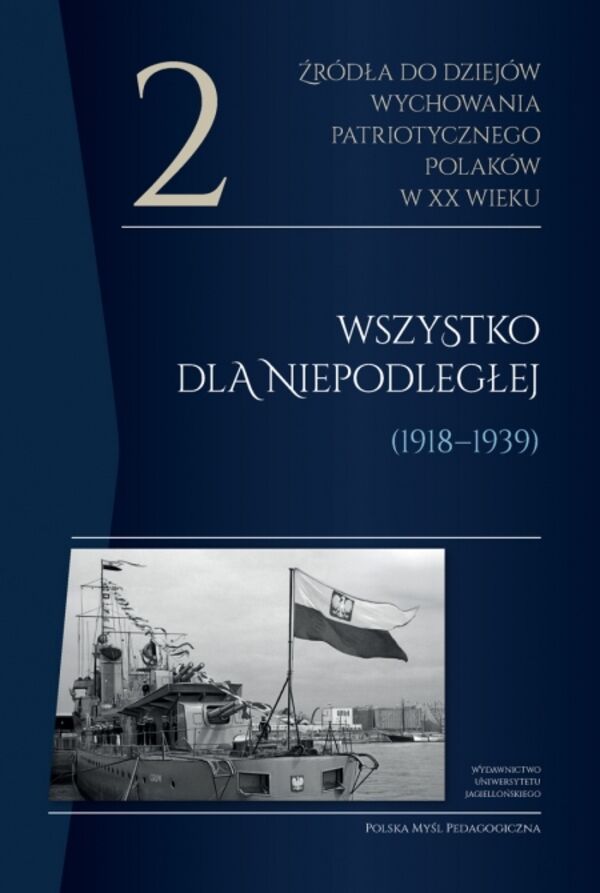 Źródła do dziejów wychowania patriotycznego Polaków w XX wieku. Tom 2