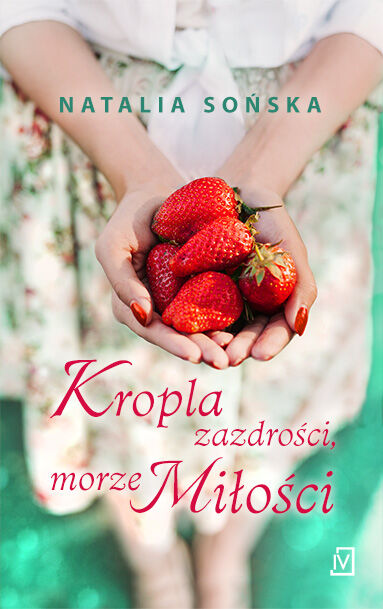 Kropla zazdrości morze miłości. Garść pierników, szczypta miłości. Tom 3