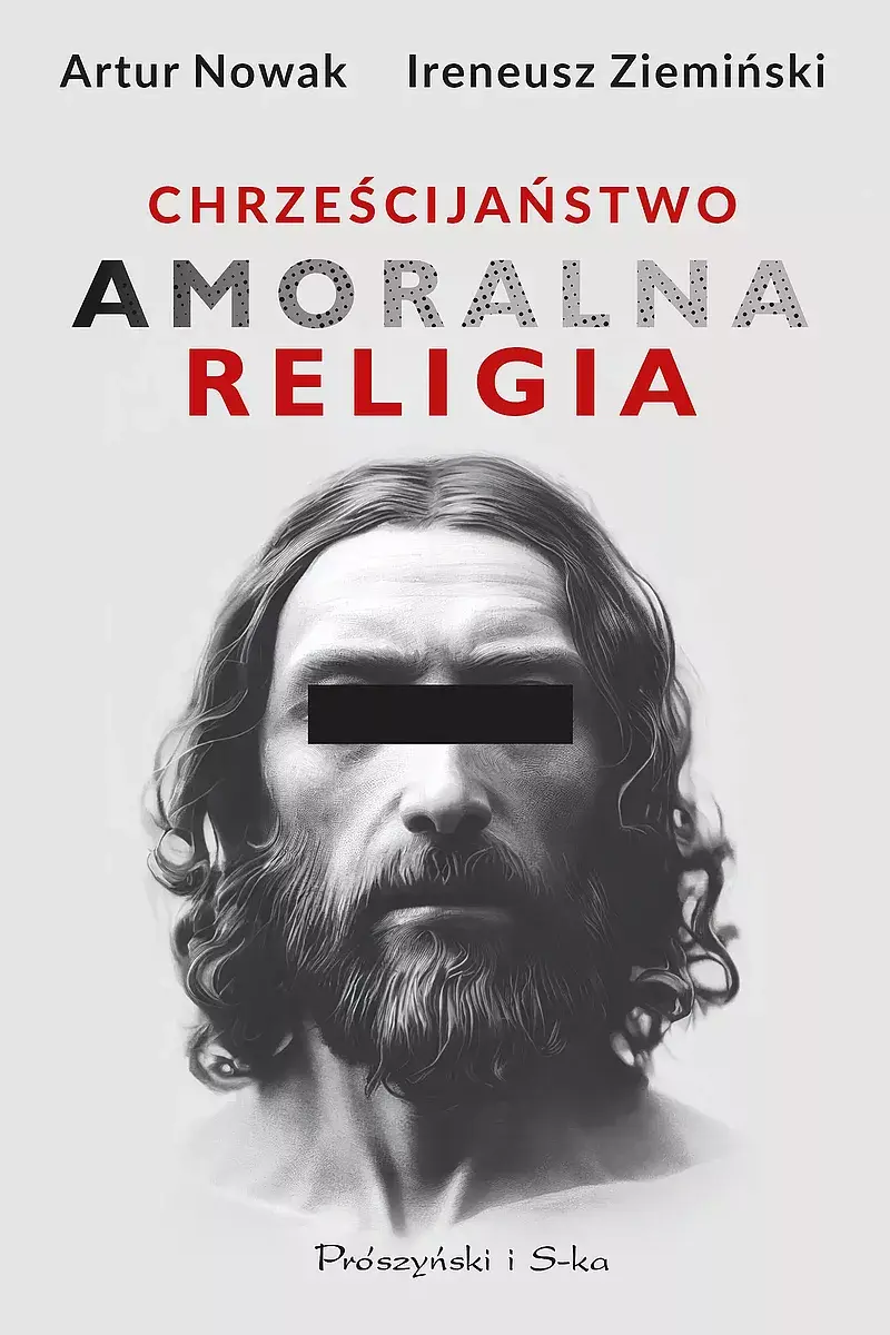 Chrześcijaństwo. Amoralna religia (Duże Litery)