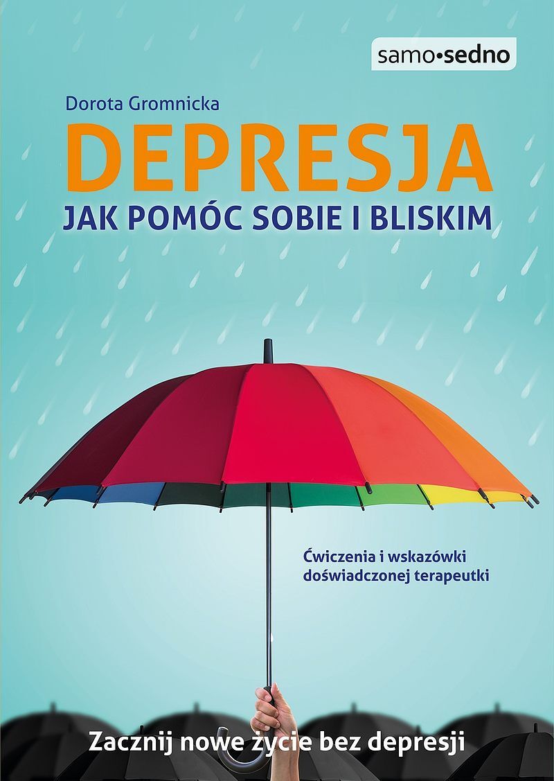 Depresja. Jak pomóc sobie i bliskim. Samo Sedno