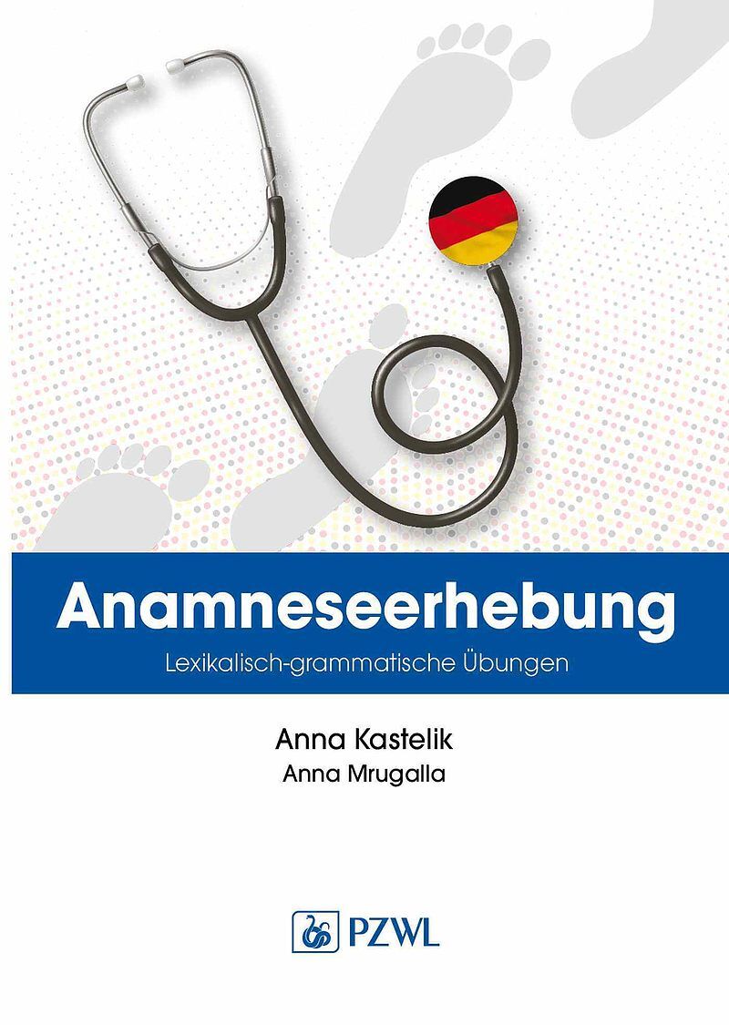 Anamnese. Wortschatz- und Grammatikübungen. Wywiad lekarski. Trening leksykalno-gramatyczny w języku niemieckim