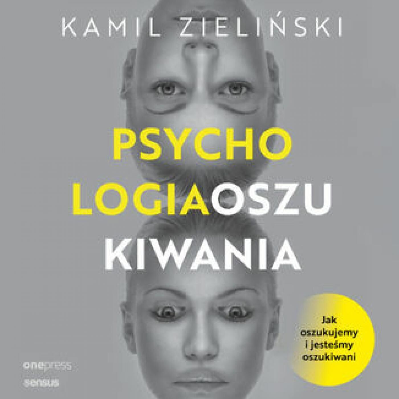 PSYCHOLOGIA OSZUKIWANIA. Jak oszukujemy i jesteśmy oszukiwani (audiobook MP3)