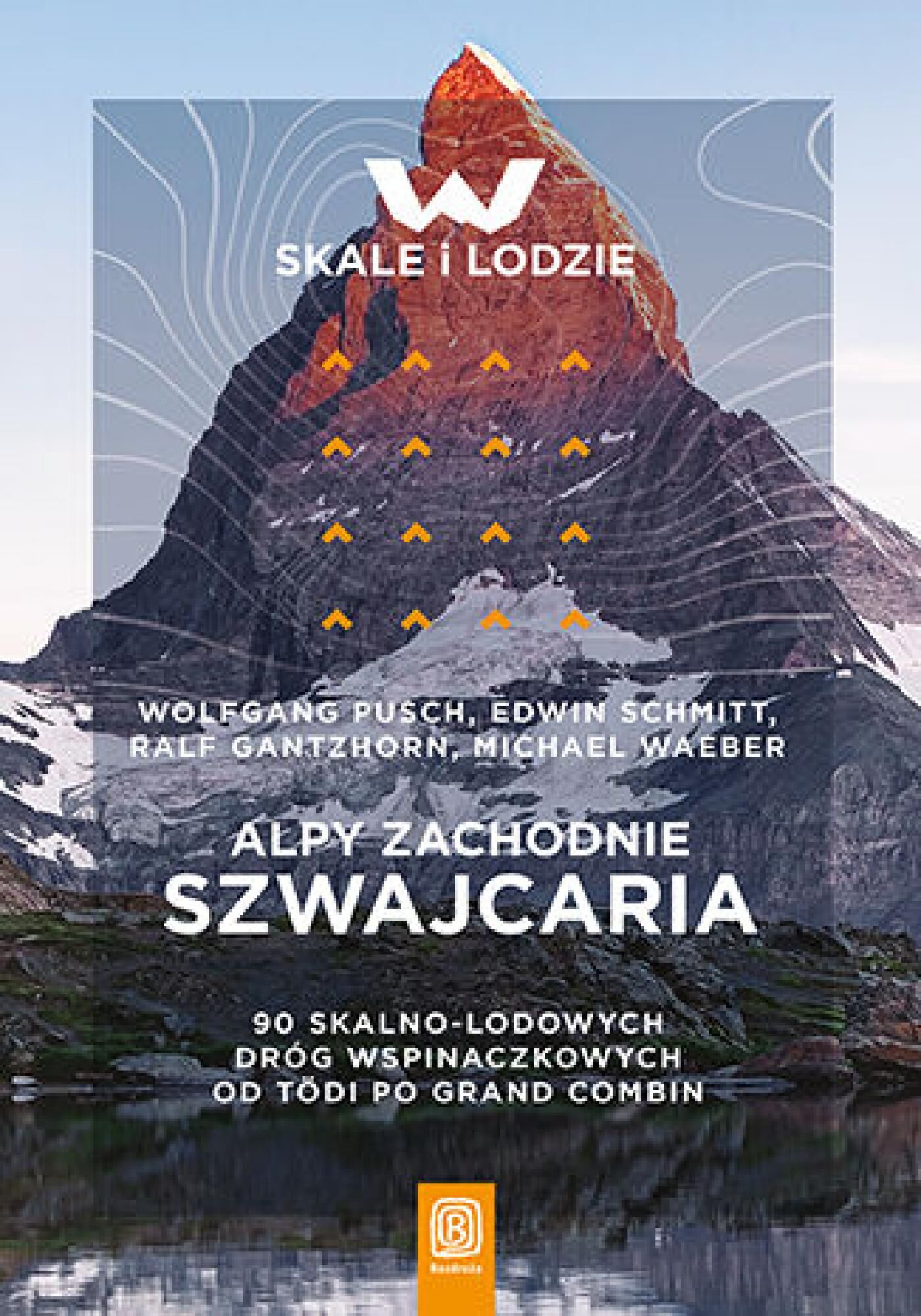 Alpy Zachodnie. Szwajcaria. 90 skalno-lodowych dróg wspinaczkowych od Tödi po Grand Combin (e-book)