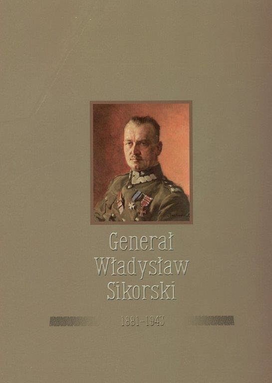 Generał Władysław Sikorski 1881-1943