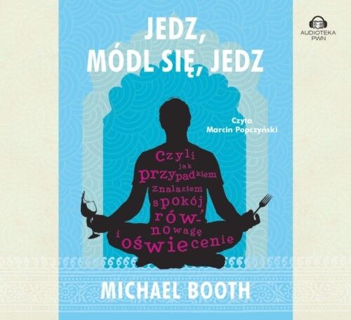 Jedz módl się jedz (audiobook CD)