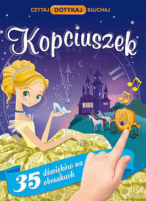 Kopciuszek. Czytaj - Dotykaj - Słuchaj