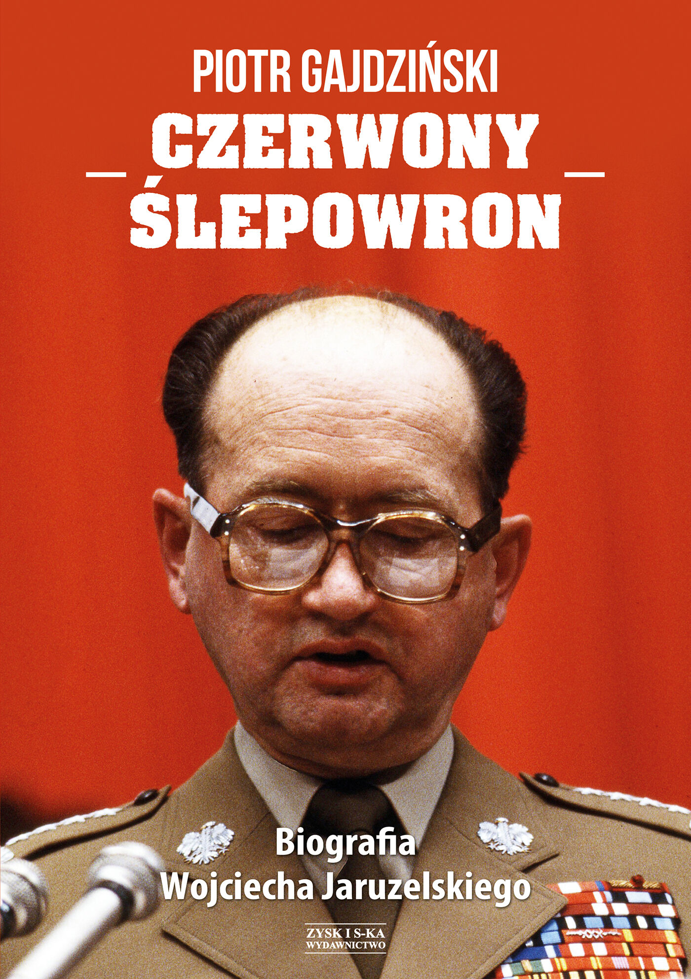 Czerwony Ślepowron. Biografia Wojciecha Jaruzelskiego
