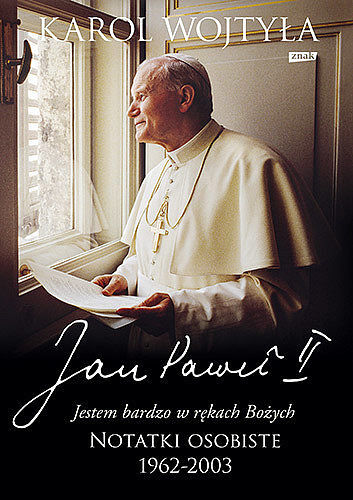 „Jestem bardzo w rękach Bożych”. Notatki osobiste 1962-2003