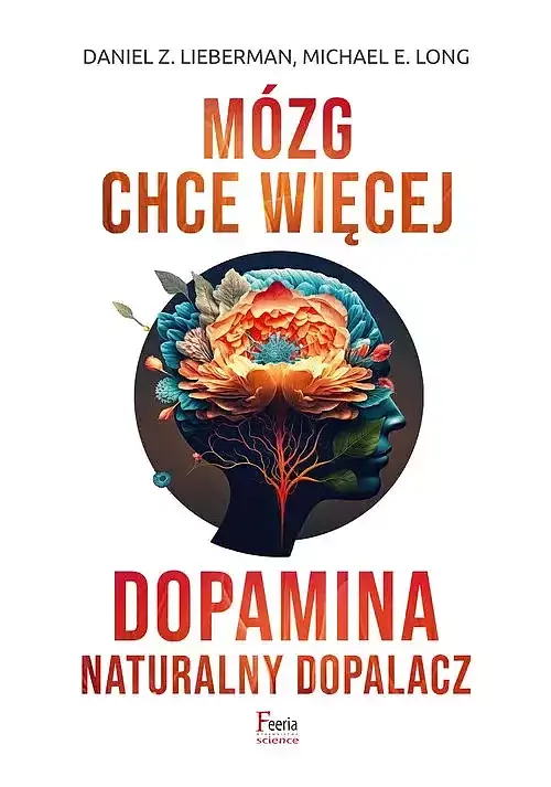 Mózg chce więcej. Dopamina. Naturalny dopalacz.