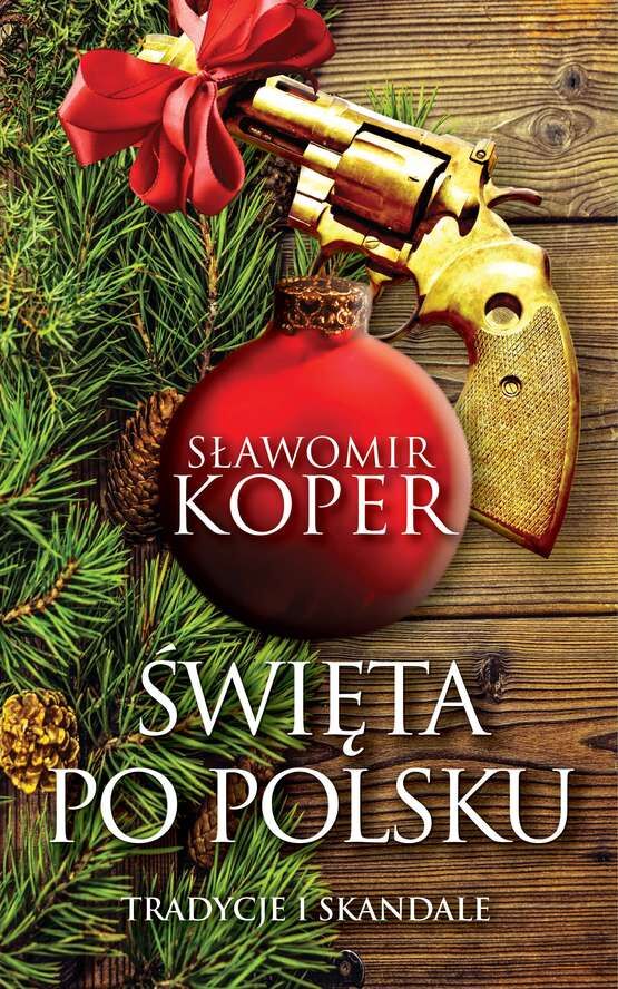 Święta po polsku tradycje i skandale