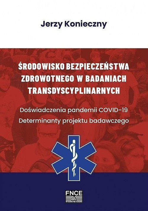Środowisko bezpieczeństwa zdrowotnego w badaniach transdyscyplinarnych. Doświadczenia pandemii COVID-19. Determinanty projektu badawczego