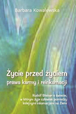 Życie przed życiem, prawa karmy i reinkarnacji