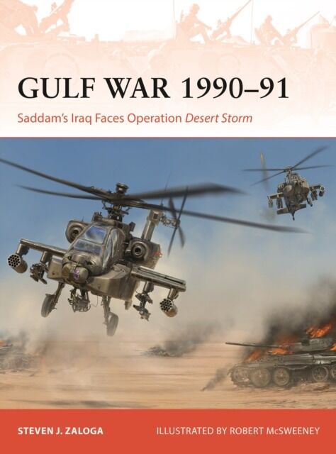 Gulf War 1990–91 Saddam's Iraq Faces Operation Desert Storm