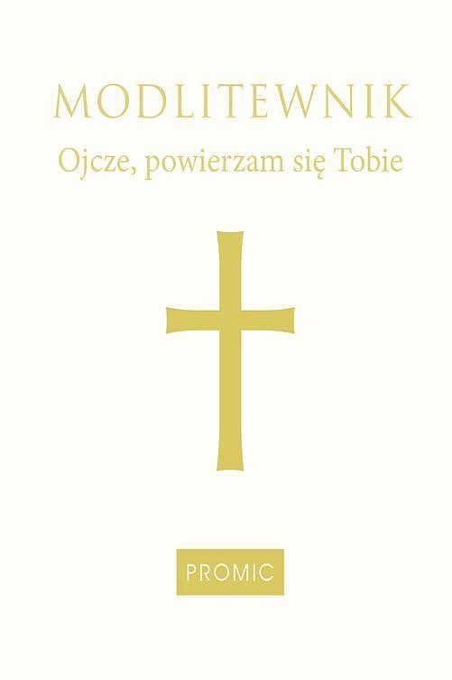Modlitewnik ojcze powierzam się tobie biały