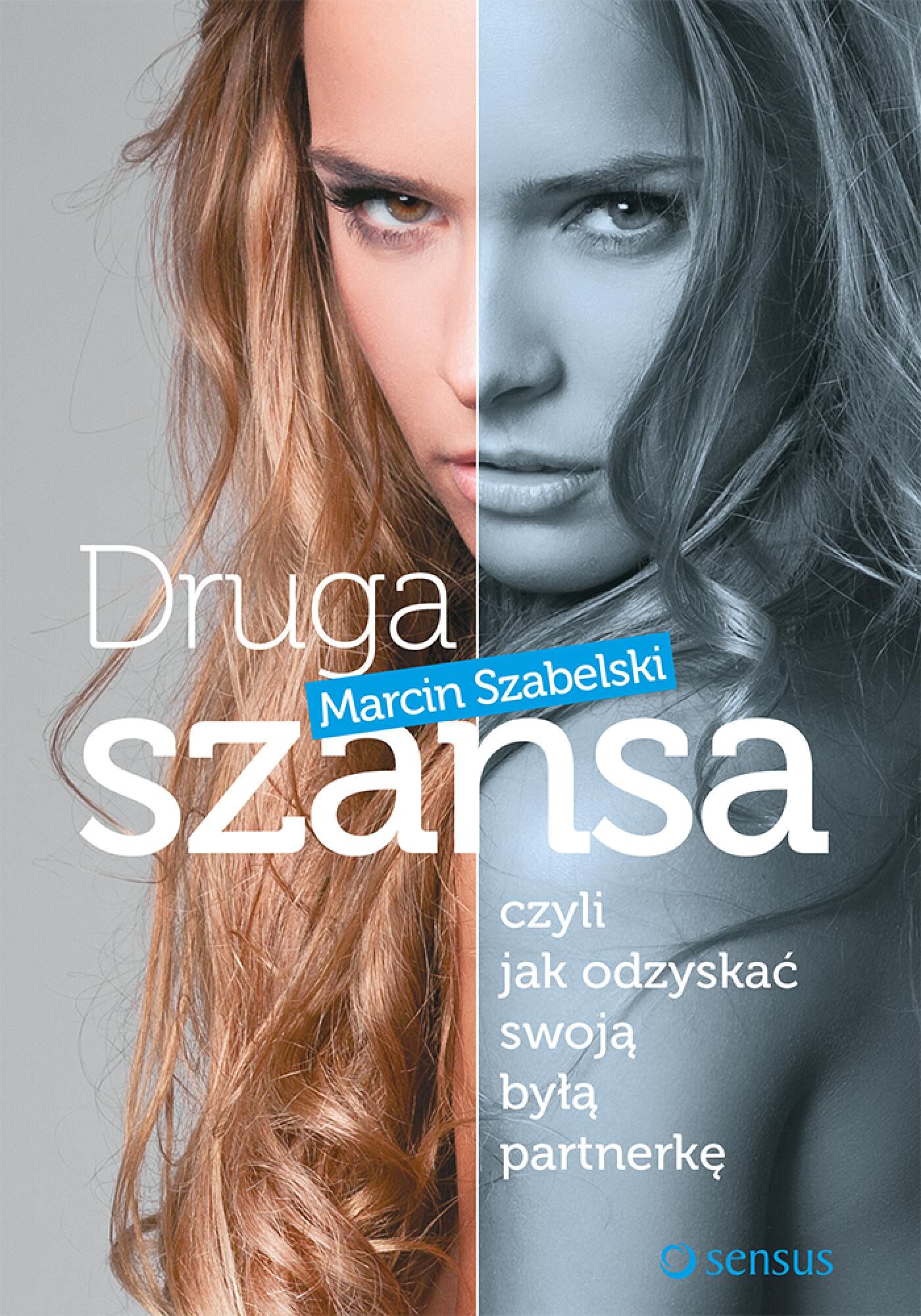Druga szansa, czyli jak odzyskać swoją byłą partnerkę (audiobook MP3)