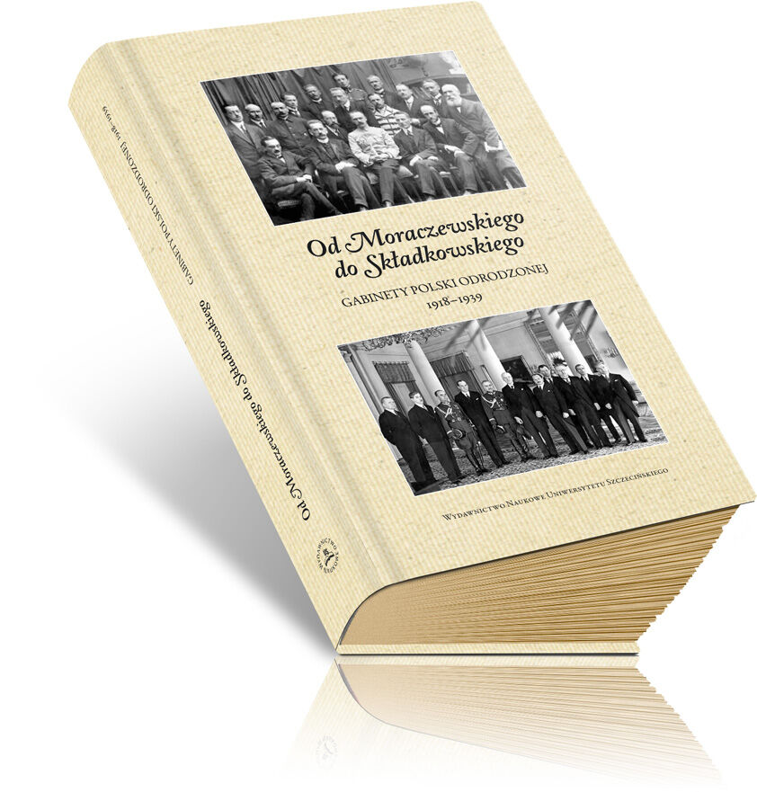 Od Moraczewskiego do Składkowskiego. Gabinety Polski odrodzonej