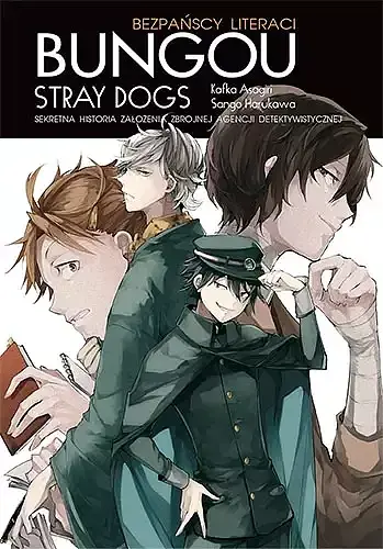 Bungou Stray Dogs (Light Novel) - Sekretna historia założenia Zbrojnej Agencji Detektywistycznej
