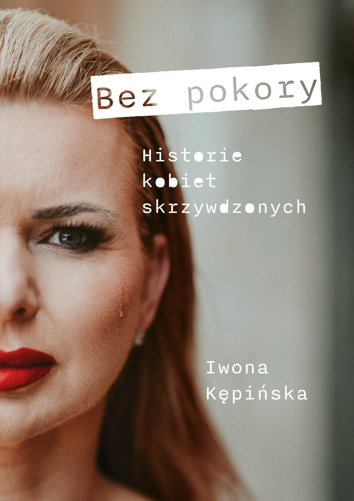 Bez pokory Historie kobiet skrzywdzonych (e-book)