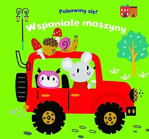 Pobawmy się! Wspaniałe maszyny