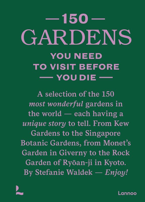 150 Gardens You Need to Visit Before You Die wer. angielska