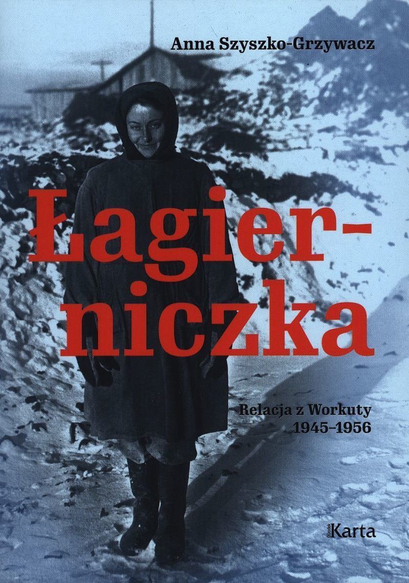 Łagierniczka. Wspomnienia z workuty 1945-1956