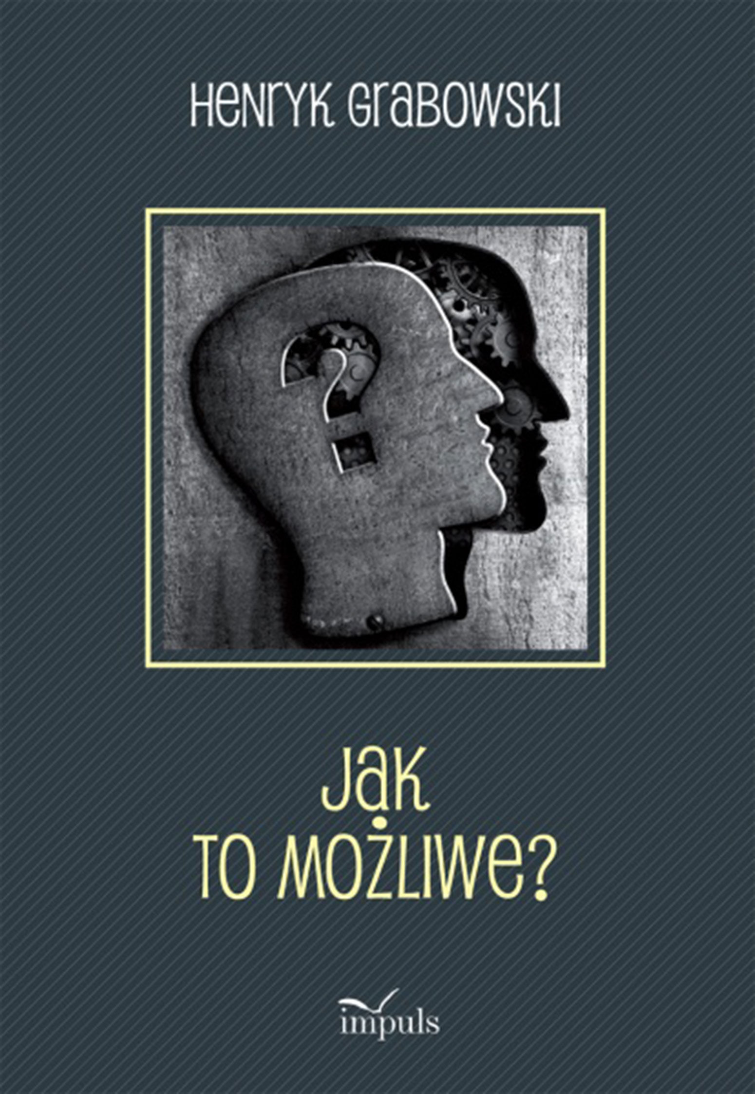 Jak to możliwe?