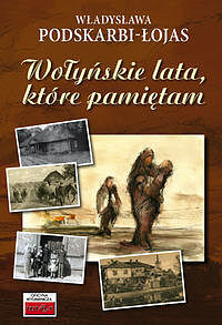 Wołyńskie lata które pamiętam