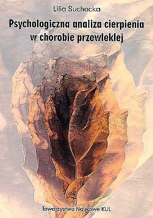 Psychologiczna analiza cierpienia w chorobie przewlekłej