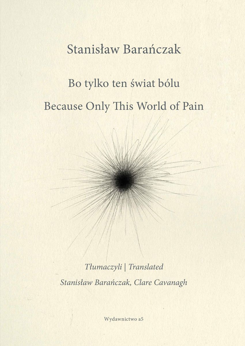 Bo tylko ten świat bólu/ Because Only This World of Pain