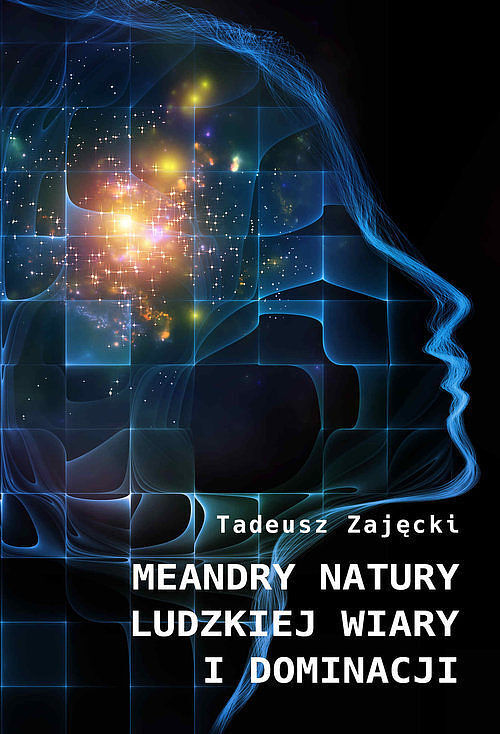 Meandry natury ludzkiej, wiary i dominacji