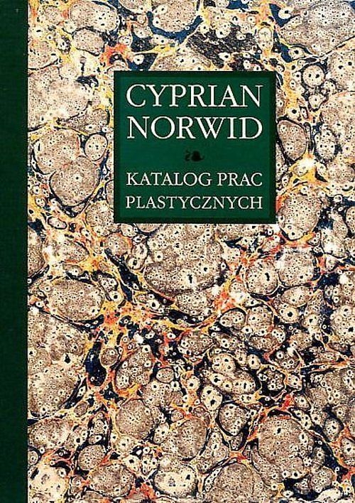 Katalog prac plastycznych Cyprian Norwid. Tom 1