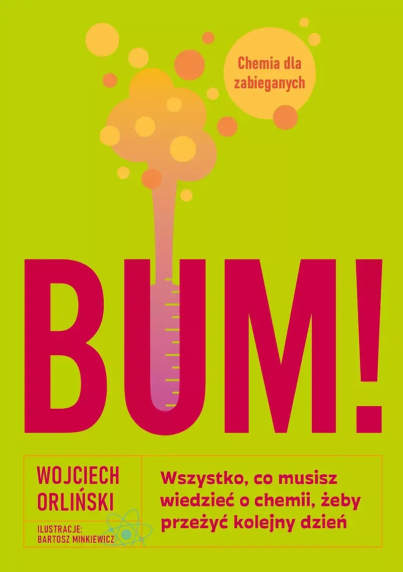 BUM! Wszystko, co musisz wiedzieć o chemii, żeby przeżyć kolejny dzień