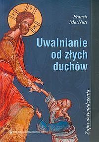 Uwalnianie od złych duchów Zapis doświadczenia