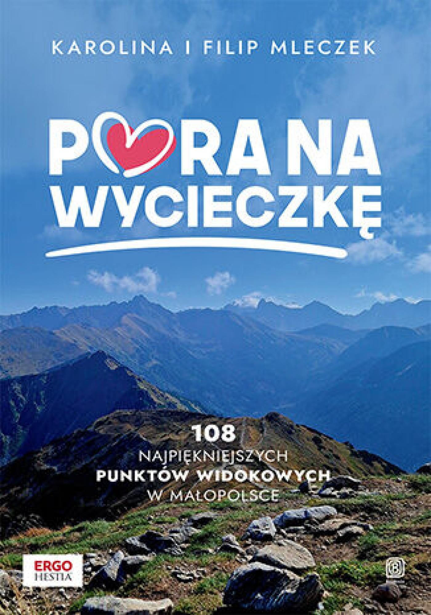Pora na wycieczkę. 108 najpiękniejszych punktów widokowych w Małopolsce (e-book)