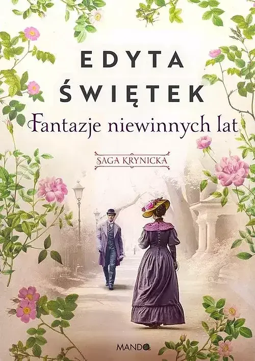 Fantazje niewinnych lat Saga krynicka. Część 2