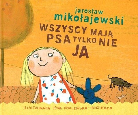 Wszyscy mają psa tylko nie ja