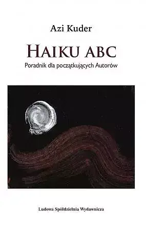 Haiku abc. Poradnik dla początkujących autorów