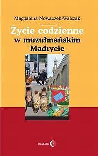 Życie codzienne w muzułmańskim Madrycie