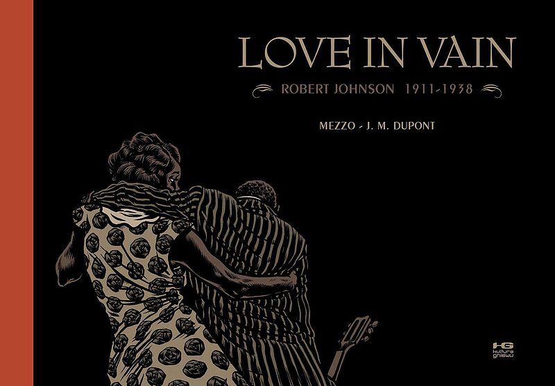 Love in vain. Robert Johnson 1911-1938