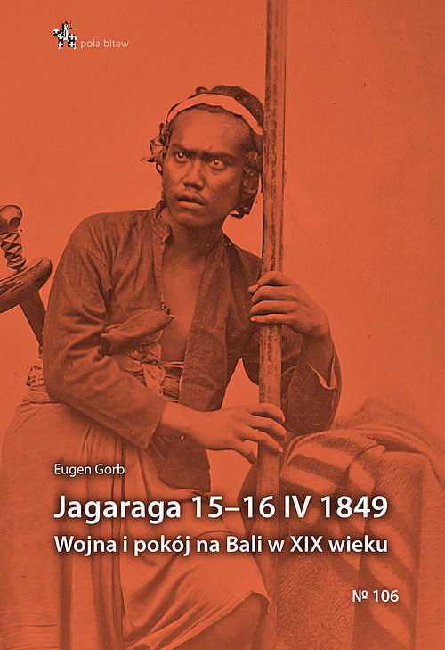 Jagaraga 15-16 IV 1849 Wojna i pokój na Bali w XIX wieku