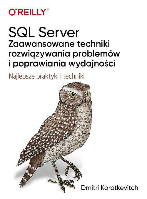 SQL Server - zaawansowane techniki rozwiązywania problemów i poprawiania wydajności