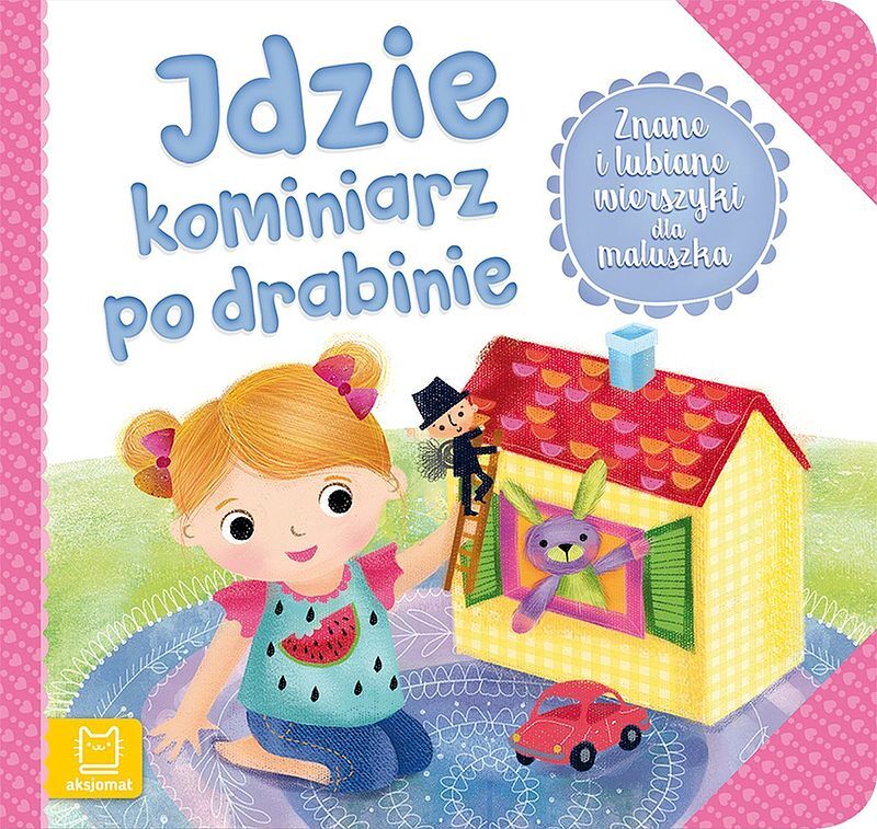 Idzie kominiarz po drabinie. Znane i lubiane wierszyki dla maluszka