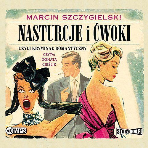 Nasturcje i ćwoki Tom 1 Czyli kryminał romantyczny (audiobook CD)
