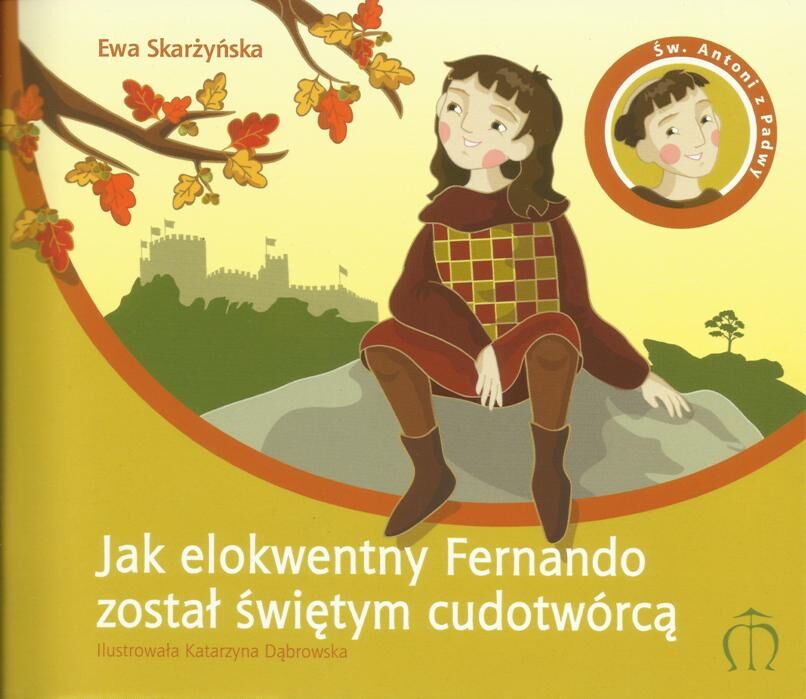 Jak elokwentny Fernando został świętym cudotwórcą