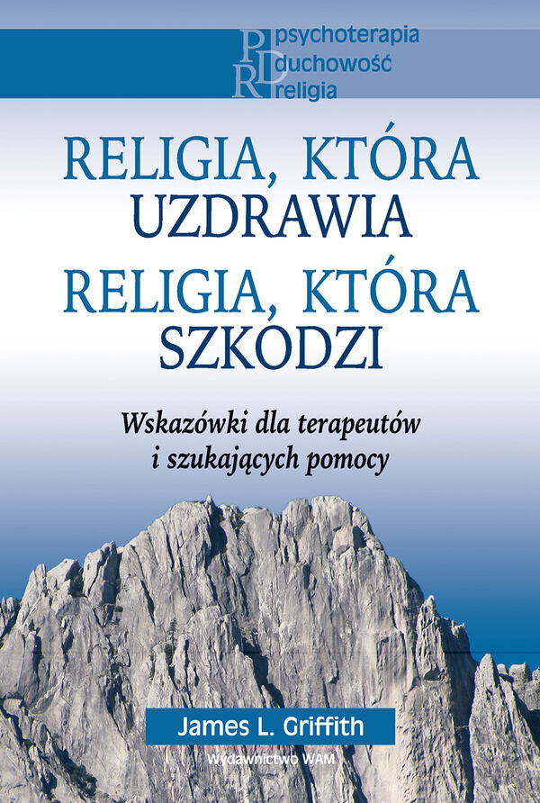 Religia, która uzdrawia. Religia, która szkodzi