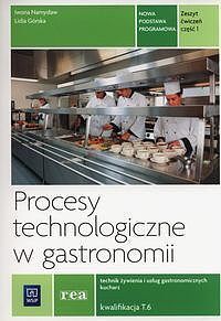 Procesy technologiczne w gastronomii. Zeszyt ćwiczeń. Część 1